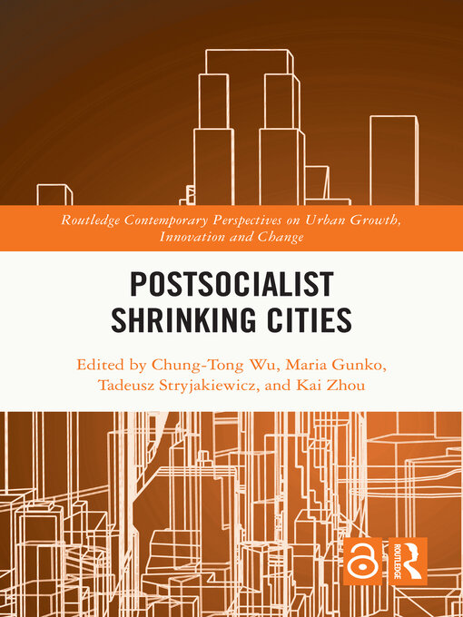 Title details for Postsocialist Shrinking Cities by Chung-Tong Wu - Available